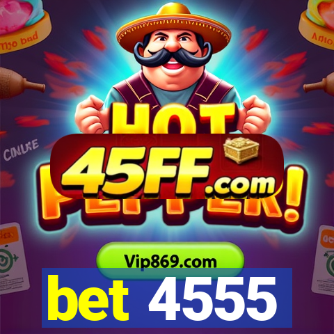 bet 4555